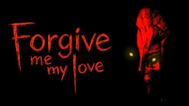Forgive Me My Love Free Download Forgive Me My Love Free Download