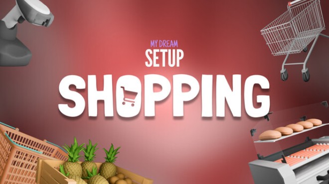 My Dream Setup Shopping Free Download My Dream Setup Shopping Free Download