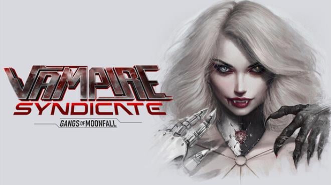 Vampire Syndicate: Gangs of MoonFall Free Download Vampire Syndicate: Gangs of MoonFall Free Download