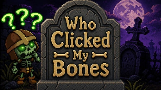 Who Clicked My Bones? Free Download Who Clicked My Bones? Free Download