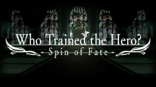 Who Trained the Hero? -Spin of Fate- Free Download