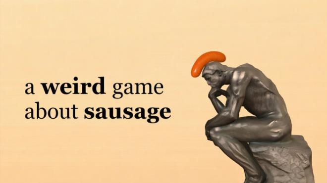 a weird game about sausage Free Download
