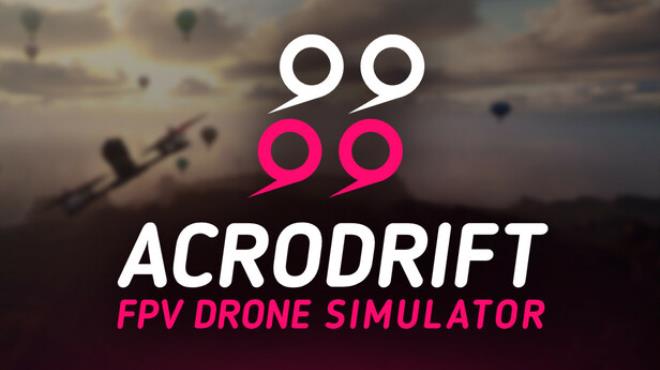 ACRODRIFT: FPV Drone Simulator Free Download