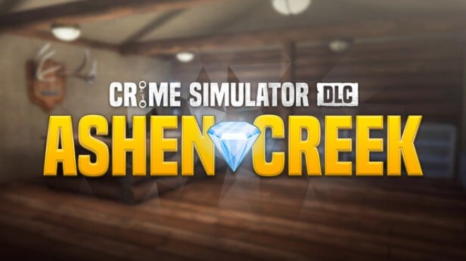 Crime Simulator Ashen Creek Free Download Crime Simulator Ashen Creek Free Download