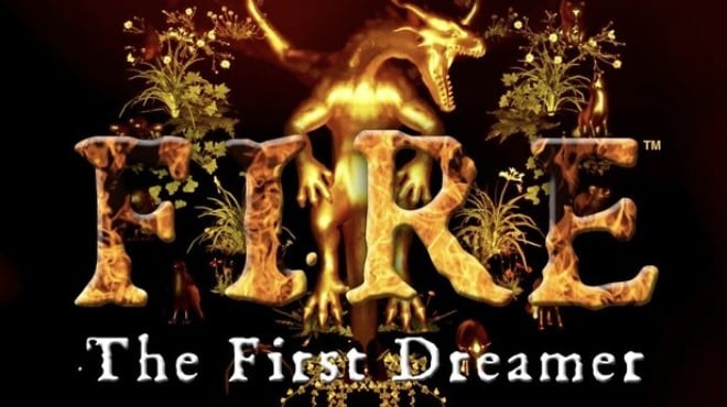 FIRE The First Dreamer Free Download FIRE The First Dreamer Free Download