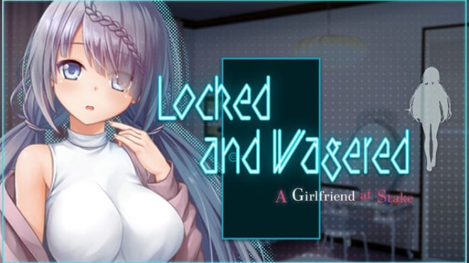Locked and Wagered: A Girlfriend at Stake Free Download Locked and Wagered: A Girlfriend at Stake Free Download