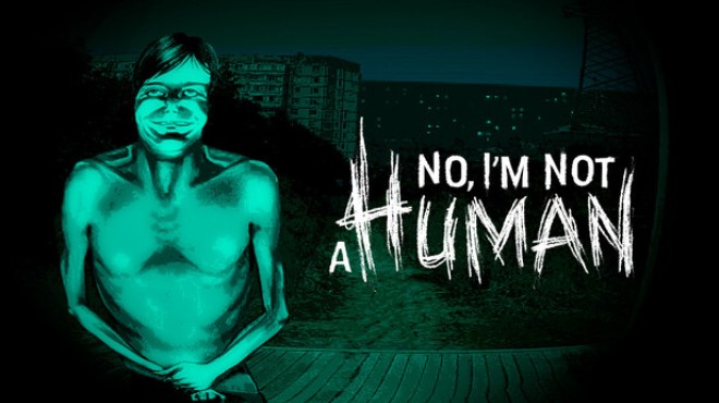 No Im not a Human v1 3 19 Free Download No Im not a Human v1 3 19 Free Download