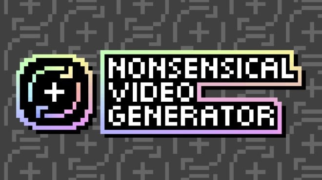 Nonsensical Video Generator Free Download