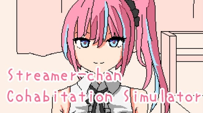 Streamer-chan Cohabitation Simulator Free Download Streamer-chan Cohabitation Simulator Free Download