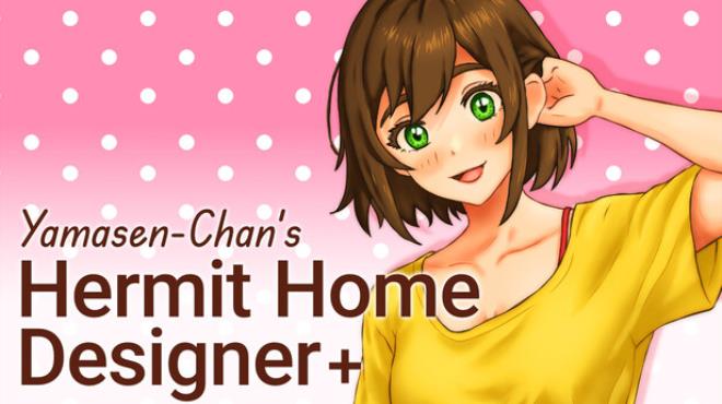 Yamasen-Chan's Hermit Home Designer+ Free Download Yamasen-Chan's Hermit Home Designer+ Free Download