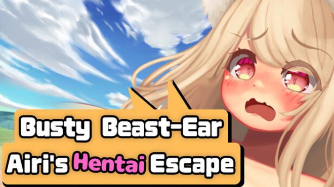 Busty Beast-Ear Airi's Hentai Escape Free Download Busty Beast-Ear Airi's Hentai Escape Free Download