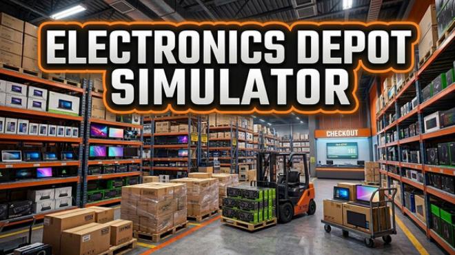 Electronics Depot Simulator Free Download