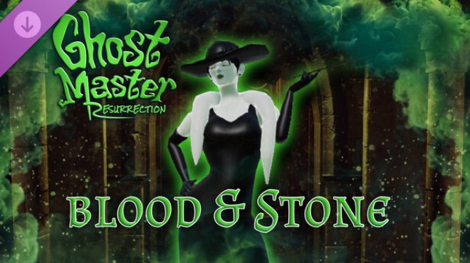 Ghost Master Resurrection Blood and Stone Free Download