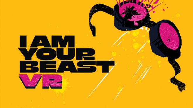 I AM YOUR BEAST VR Free Download I AM YOUR BEAST VR Free Download