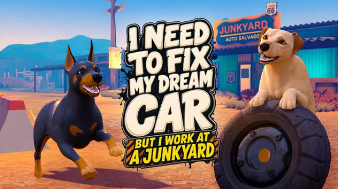 I Need to Fix My Dream Car (But I Work at a Junkyard) Free Download I Need to Fix My Dream Car (But I Work at a Junkyard) Free Download