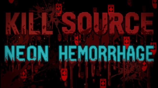 Kill Source: Neon Hemorrhage Free Download Kill Source: Neon Hemorrhage Free Download