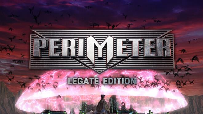 PERIMETER: Legate Edition Free Download
