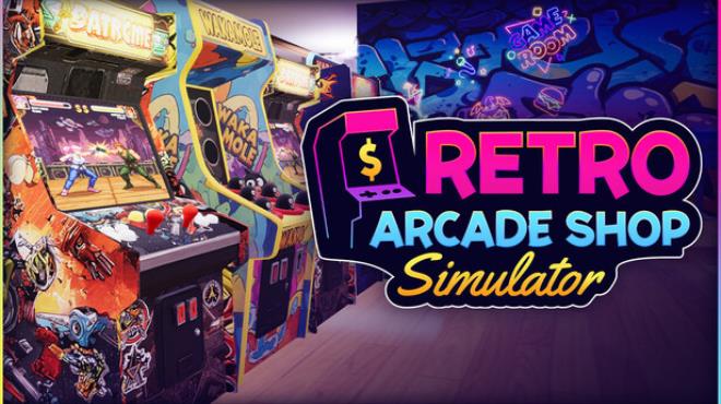 Retro Arcade Shop Simulator Free Download