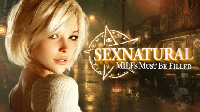 SEXNATURAL: MILFs Must Be Filled  Free Download