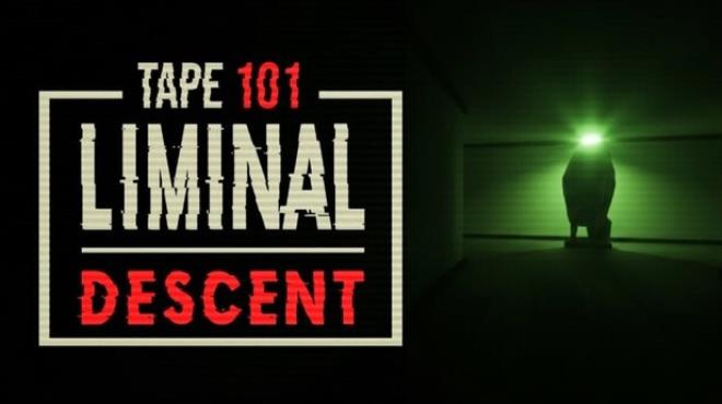 Tape 101: Liminal Descent Free Download Tape 101: Liminal Descent Free Download