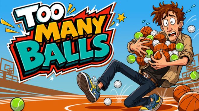 Too Many Balls Free Download Too Many Balls Free Download