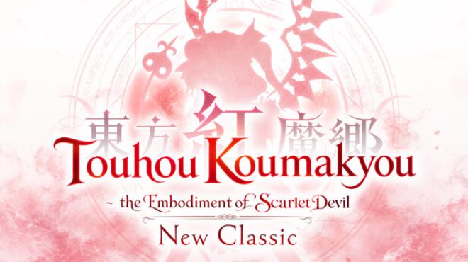Touhou Koumakyou: New Classic - the Embodiment of Scarlet Devil Free Download Touhou Koumakyou: New Classic - the Embodiment of Scarlet Devil Free Download