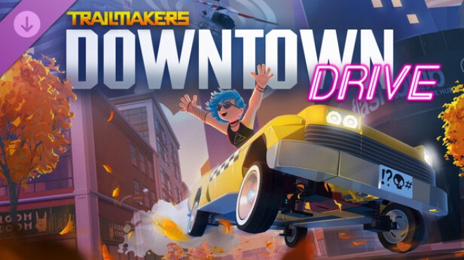 Trailmakers Downtown Drive Free Download
