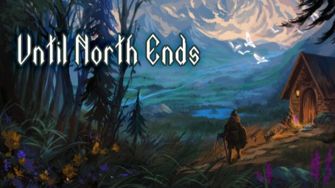 Until North Ends Free Download Until North Ends Free Download