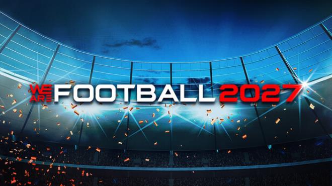 WE ARE FOOTBALL 2027 Free Download WE ARE FOOTBALL 2027 Free Download