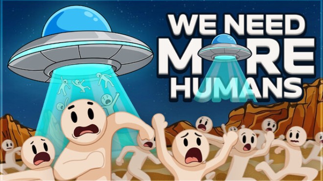 We Need More Humans! Free Download