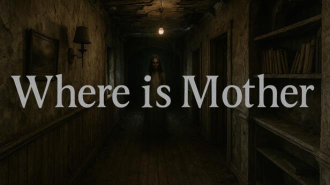 Where is Mother Free Download Where is Mother Free Download