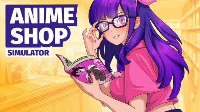 Anime Shop Simulator ✨ Free Download Anime Shop Simulator ✨ Free Download
