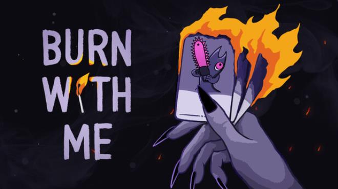 Burn With Me Free Download Burn With Me Free Download