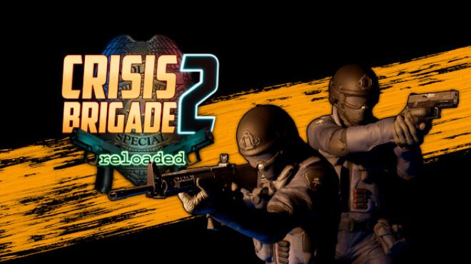 Crisis Brigade 2 reloaded Free Download
