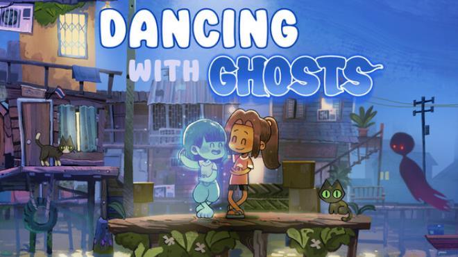 Dancing with Ghosts Free Download Dancing with Ghosts Free Download