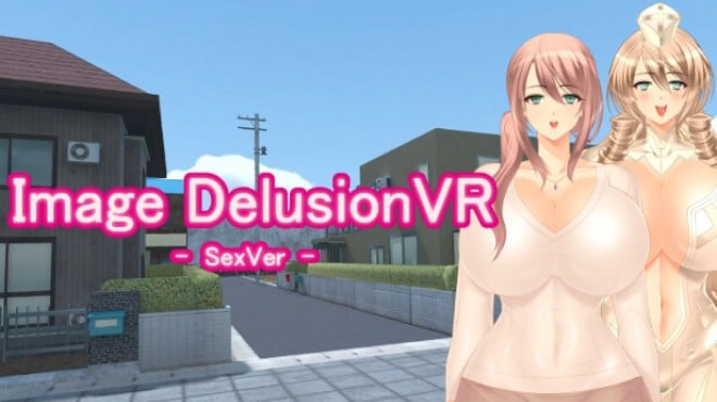 Image Delusion VR - SexVersion - Free Download Image Delusion VR - SexVersion - Free Download