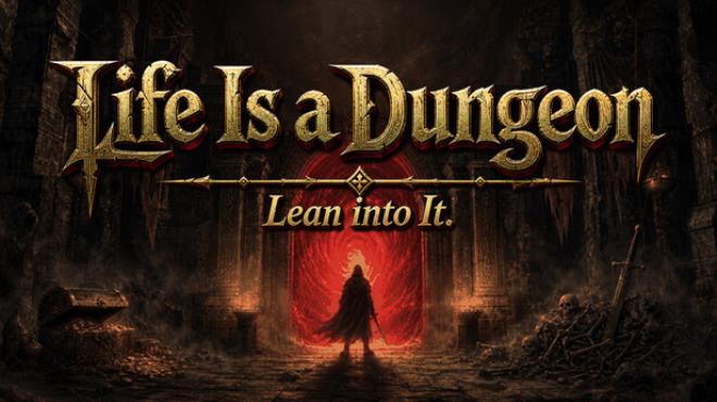 Life Is a Dungeon: Lean into It. Free Download