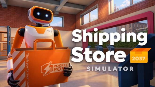Shipping Store Simulator 2037 Free Download Shipping Store Simulator 2037 Free Download