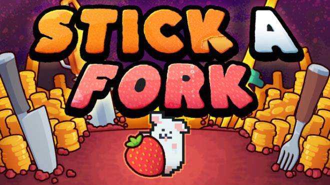 Stick A Fork Free Download
