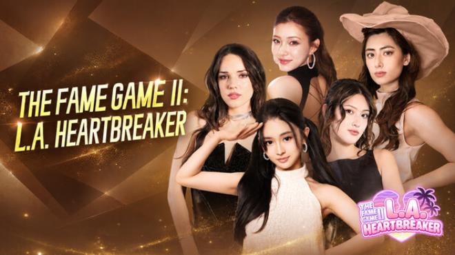 The Fame Game II: L.A. Heartbreaker Free Download The Fame Game II: L.A. Heartbreaker Free Download