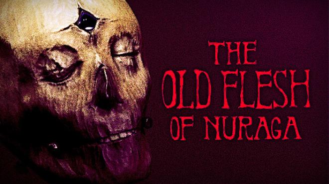 The Old Flesh of Nuraga Free Download The Old Flesh of Nuraga Free Download