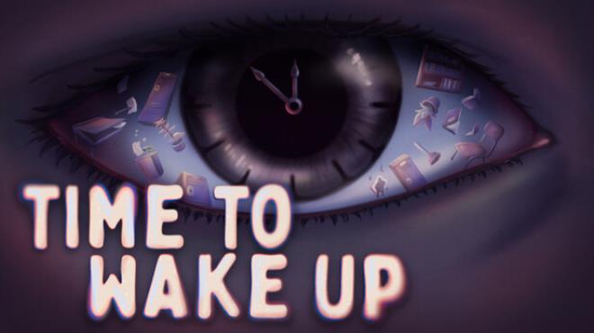 Time To Wake Up Free Download