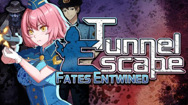 Tunnel Escape Fates Entwined Free Download Tunnel Escape Fates Entwined Free Download