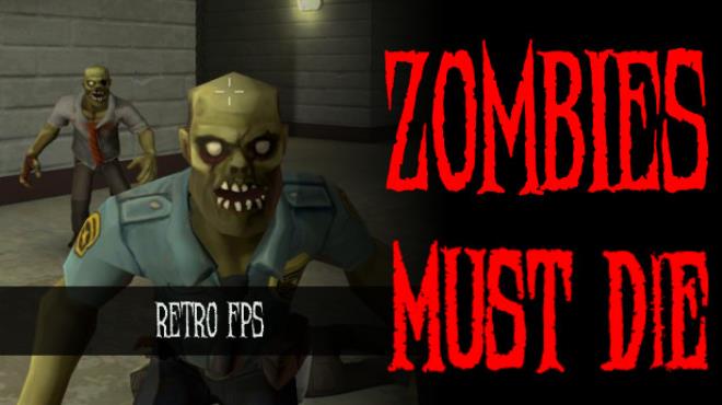 Zombies Must Die Free Download Zombies Must Die Free Download
